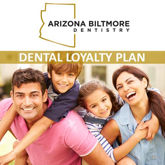 Arizona Biltmore Dental Loyalty Plan